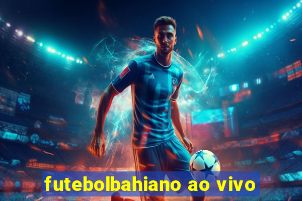 futebolbahiano ao vivo